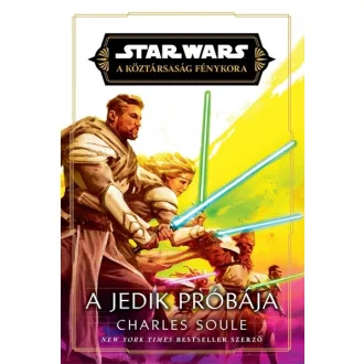   Star Wars: A Köztársaság Fénykora - A Jedik próbája - Charles Soule