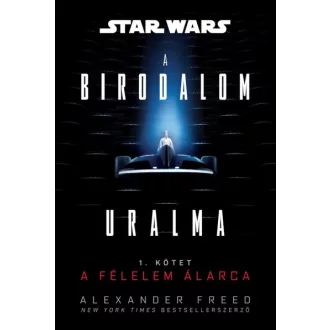   Star Wars: A Birodalom uralma 1. - A félelem álarca - Alexander Freed