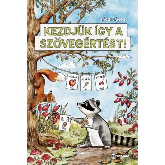 Kezdjük így a szövegértést! - Bácsi János