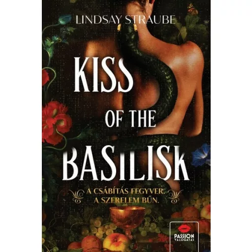 Kiss of the Basilisk (Éldekorált) - Lindsay Straube