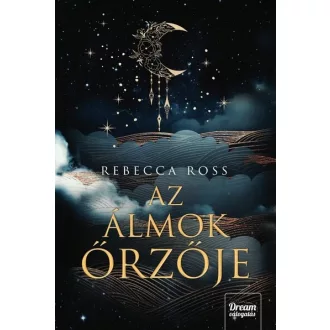 Az álmok őrzője (Éldekorált) - Rebecca Ross