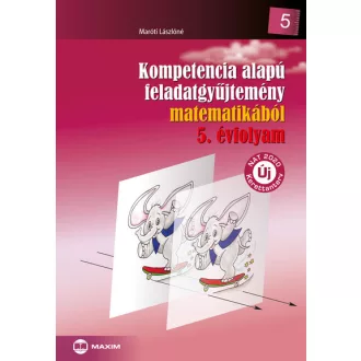   Kompetencia alapú feladatgyűjtemény matematikából - 5. évfolyam (Új kiadás) - Maróti Lászlóné