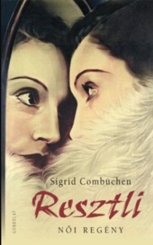 Resztli - Női regény - Sigrid Combüchen
