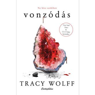 Vonzódás (Éldekorált) - Tracy Wolff