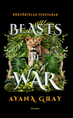 Beasts of War - Könyörtelen fenevadak - Ayana Gray