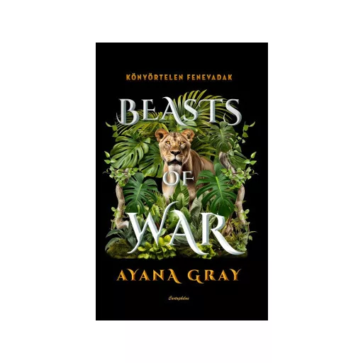Beasts of War - Könyörtelen fenevadak - Ayana Gray