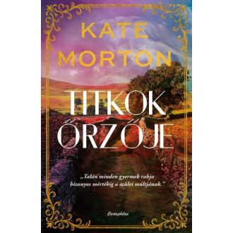 Titkok őrzője - Éldekorált kiadás - Kate Morton