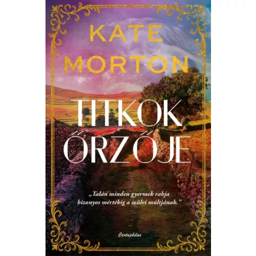 Titkok őrzője - Éldekorált kiadás - Kate Morton
