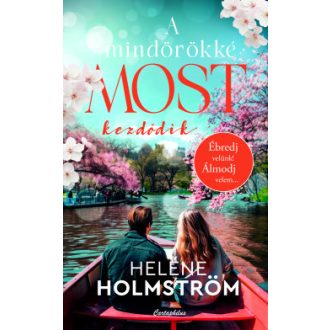   A mindörökké most kezdődik (Éldekorált) - Heléne Holmström