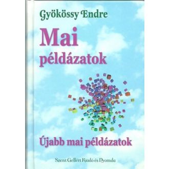   Mai példázatok - 70 mai történet - másokról és néha magunkról… - Gyökössy Endre