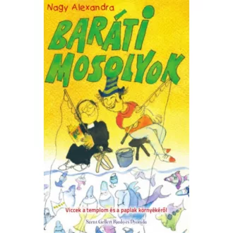   Baráti mosolyok - Viccek a templom és a paplak környékéről - Nagy Alexandra