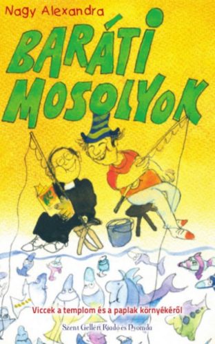 Baráti mosolyok - Viccek a templom és a paplak környékéről - Nagy Alexandra