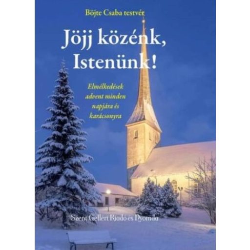 Jöjj közénk, Istenünk! - Böjte Csaba