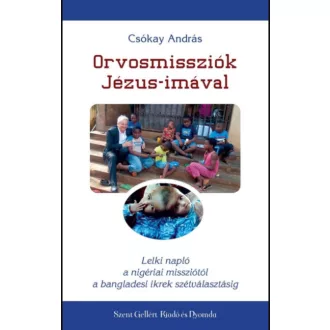 Orvosmissziók Jézus-imával - Csókay András