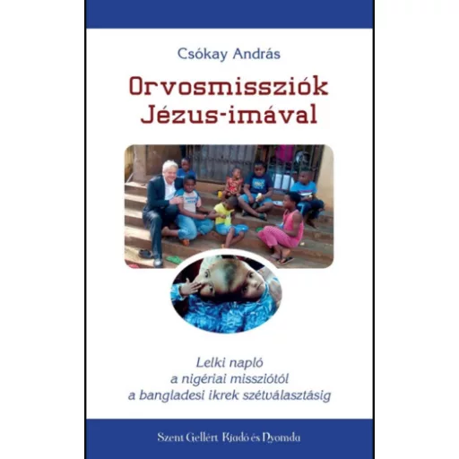 Orvosmissziók Jézus-imával - Csókay András