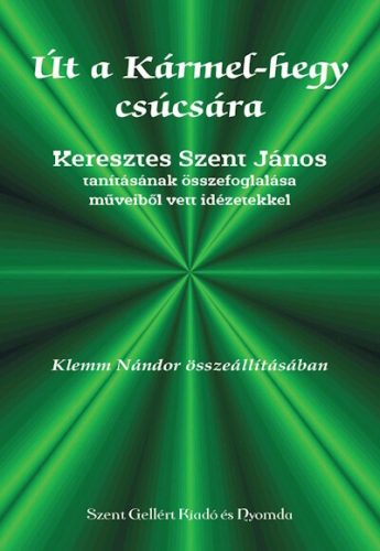 Út a Kármel-hegy csúcsára - Keresztes Szent János