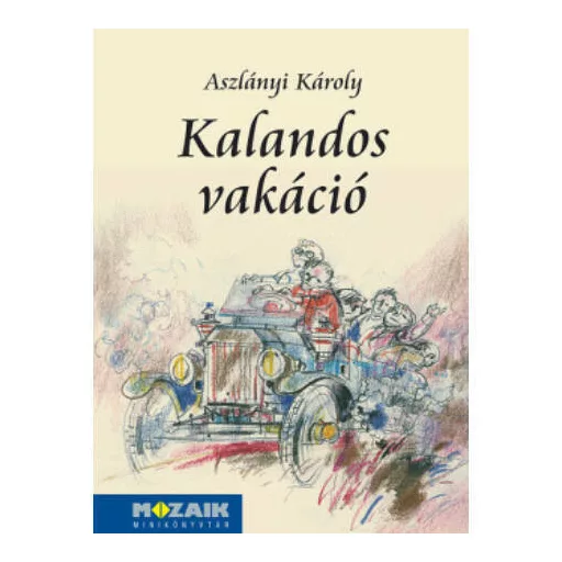 Kalandos vakáció - Aszlányi Károly