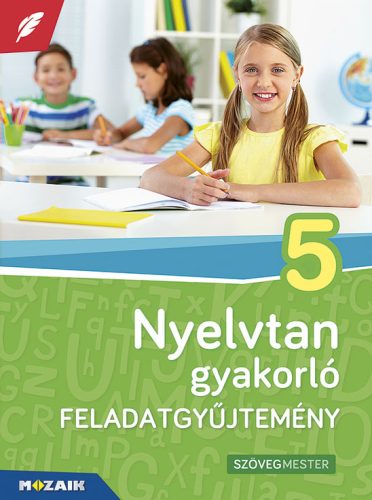 Nyelvtan gyakorló feladatgyűjtemény 5. osztály - Kertész Józsefné - Kosik Lászlóné