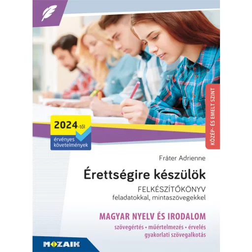 Érettségire készülök - Magyar nyelv és irodalom - Közép- és emelt szint - Írásbeli (2024-től érvényes)