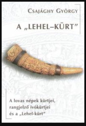 A Lehel-kürt - Csajághy György