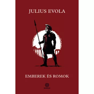 Emberek és romok (Új kiadás) - Julius Evola