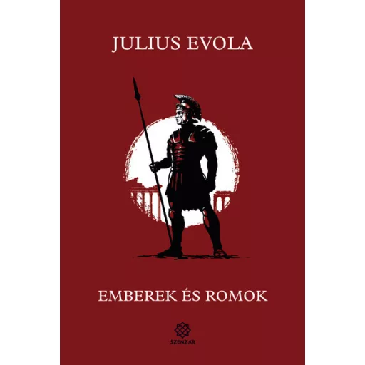 Emberek és romok (Új kiadás) - Julius Evola