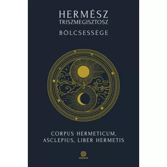   Hermész Triszmegisztosz bölcsessége (Új kiadás) - Hamvas Endre Ádám