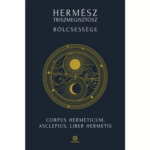 Hermész Triszmegisztosz bölcsessége (Új kiadás) - Hamvas Endre Ádám