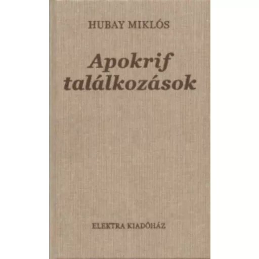 Apokrif találkozások - Hubay Miklós