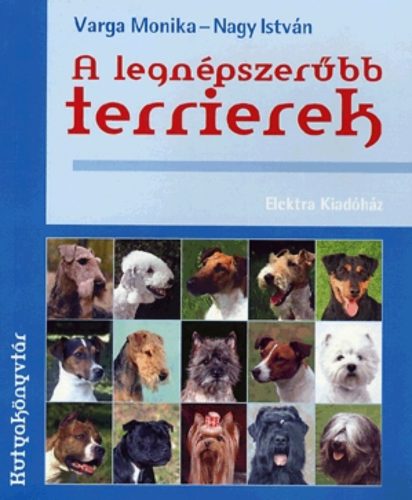 A legnépszerűbb terrierek - Varga Monika - Nagy István