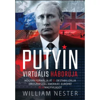 Putyin virtuális háborúja - William Nester
