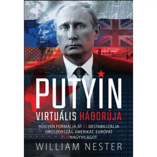 Putyin virtuális háborúja - William Nester