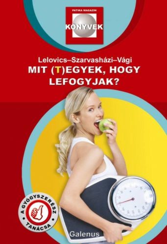 Mit (t)egyek, hogy lefogyjak? - patika magazin könyvek