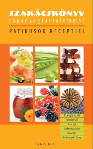Rendhagyó szakácskönyv - Patikusok receptjei tápanyagtartalommal - Dr. Szarvasházi Judit