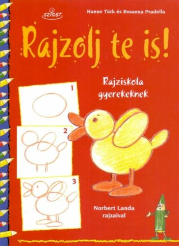 Rajzolj te is! /Rajziskola gyerekeknek (Rosanna Pradella)