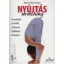 Nyújtás - stretching - Bemelegítés, technikák, módszerek, táplálkozás, felszerelés - Roberto Ma