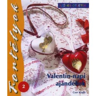 Valentin-napi ajándékok /Fortélyok 2. /szín. ötl. (Válogatás)
