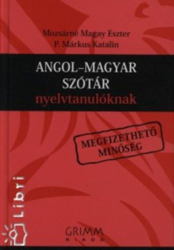 Angol-magyar szótár nyelvtanulóknak (Mozsárné Magay Eszter)
