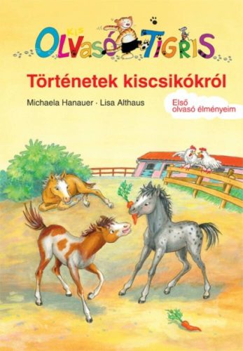 Történetek kiscsikókról /Ovasó Tigris (Lisa Althaus)