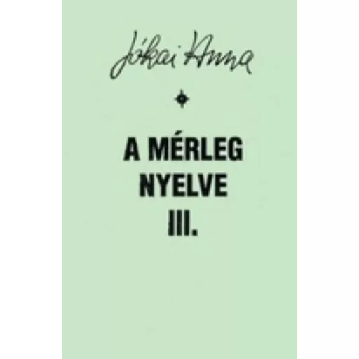 A mérleg nyelve III. - Jókai Anna
