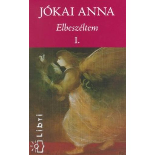 ELBESZÉLTEM I-II. (Jókai Anna)