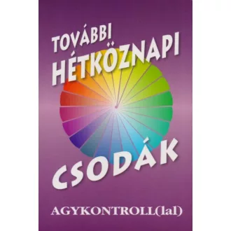   További hétköznapi csodák agykontrollal - Dr. Domján László