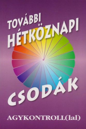 További hétköznapi csodák agykontrollal (Dr. Domján László)