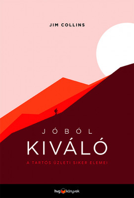 Jóból kiváló - A tartós üzleti siker elemei - Jim Collins