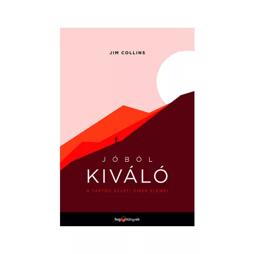 Jóból kiváló - A tartós üzleti siker elemei - Jim Collins