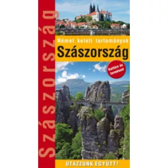   Szászország - Utazzunk együtt! - Kedves Ágnes - Kovács Éva - Marton Jenő - Pátzelt Hajnal