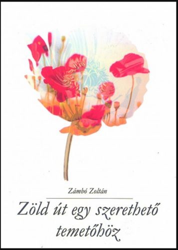 Zöld út egy szerethető temetőhöz - Zámbó Zoltán