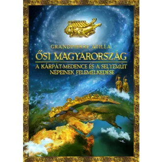 Ősi Magyarország - Grandpierre Attila