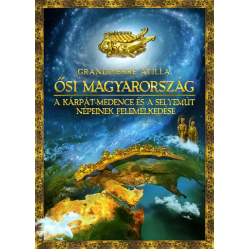 Ősi Magyarország - Grandpierre Attila