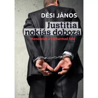   Justitia nokiás doboza - Menetelés a kétharmad felé - Dési János